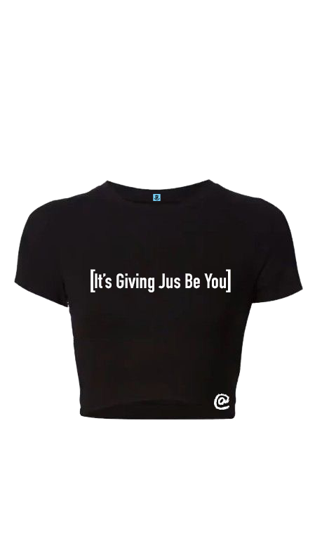 It's Giving Jus Be You Crop Top